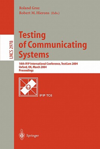 Könyv Testing of Communicating Systems, TestCom 2004 Roland Groz