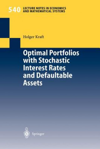 Książka Optimal Portfolios with Stochastic Interest Rates and Defaultable Assets H. Kraft