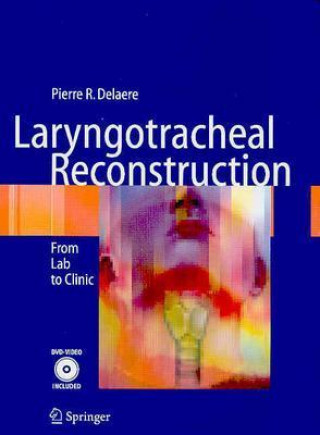 Carte Laryngotracheal Reconstruction, w. DVD Pierre R. Delaere