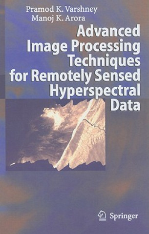Book Advanced Image Processing Techniques for Remotely Sensed Hyperspectral Data Pramod K. Varshney