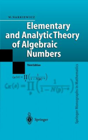 Livre Elementary and Analytic Theory of Algebraic Numbers Wladyslaw Narkiewicz