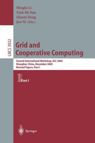 Carte Grid and Cooperative Computing, GCC 2003. Vol.1 Minglu Li