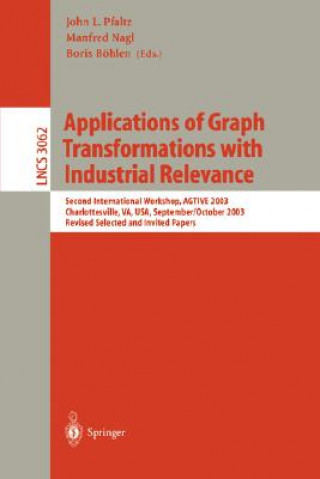 Carte Applications of Graph Transformations with Industrial Relevance John L. Pfaltz