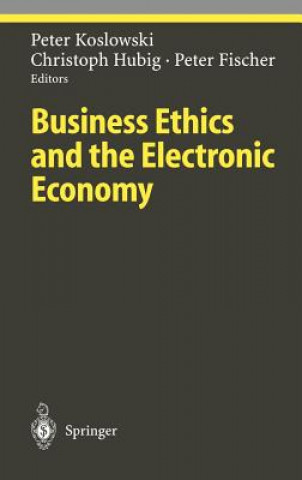Carte Business Ethics and the Electronic Economy Peter Koslowski