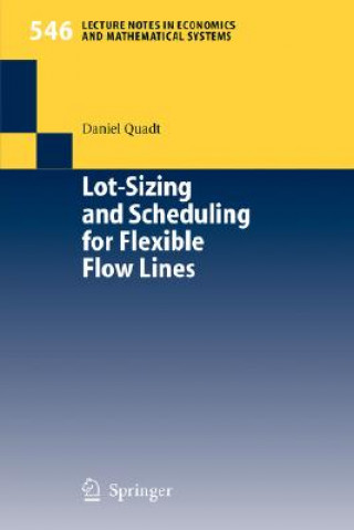 Kniha Lot-Sizing and Scheduling for Flexible Flow Lines Daniel Quadt