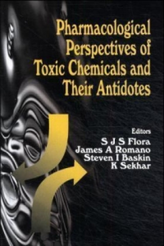 Buch Pharmacological Perspectives of Toxic Chemicals and Their Antidotes S. J. S. Flora