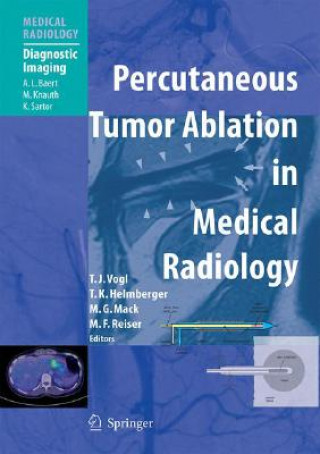 Książka Percutaneous Tumor Ablation in Medical Radiology Thomas J. Vogl