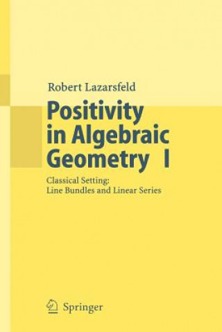 Knjiga Positivity in Algebraic Geometry I Robert Lazarsfeld