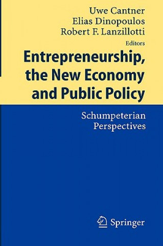 Book Entrepreneurship, the New Economy and Public Policy Uwe Cantner