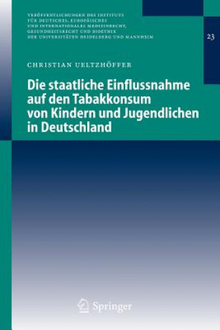Kniha Staatliche Einflussnahme Auf Den Tabakkonsum Von Kindern und Jugendlichen in Deutschland C. Ueltzhöffer