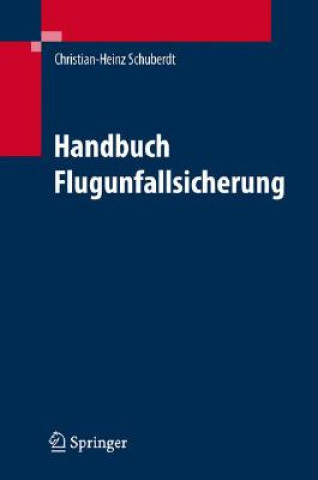 Kniha Handbuch Zur Flugunfalluntersuchung Christian-Heinz Schuberdt