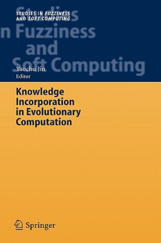 Könyv Knowledge Incorporation in Evolutionary Computation Y. Jin