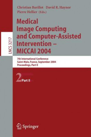 Book Medical Image Computing and Computer-Assisted Intervention -- MICCAI 2004 Christian Barillot