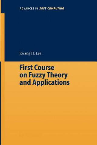 Kniha First Course on Fuzzy Theory and Applications K. H. Lee