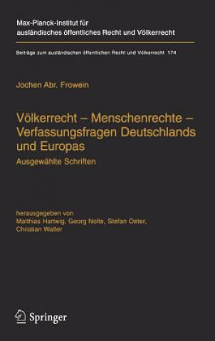Kniha Volkerrecht - Menschenrechte - Verfassungsfragen Deutschlands Und Europas Jochen A. Frowein