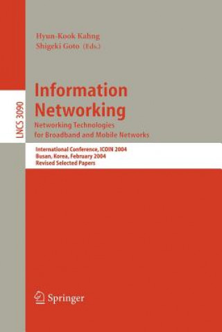 Carte Information Networking. Networking Technologies for Broadband and Mobile Networks Hyun-Kook Kahng