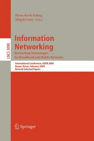 Kniha Information Networking. Networking Technologies for Broadband and Mobile Networks Hyun-Kook Kahng