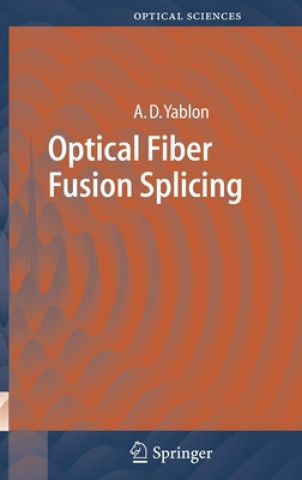 Könyv Optical Fiber Fusion Splicing A. D. Yablon