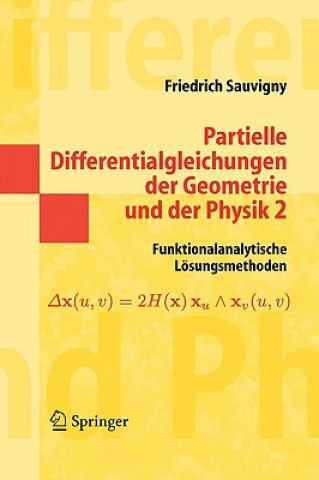 Buch Partielle Differentialgleichungen der Geometrie und der Physik. Bd.2 Friedrich Sauvigny