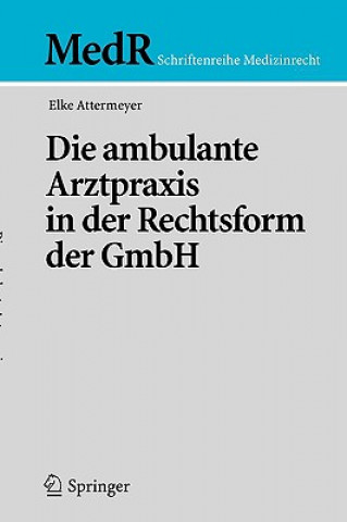 Kniha Ambulante Arztpraxis in Der Rechtsform Der Gmbh E. Attermeyer