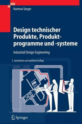 Książka Design technischer Produkte, Produktprogramme und -systeme Hartmut Seeger