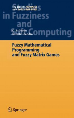 Carte Fuzzy Mathematical Programming and Fuzzy Matrix Games C. R. Bector
