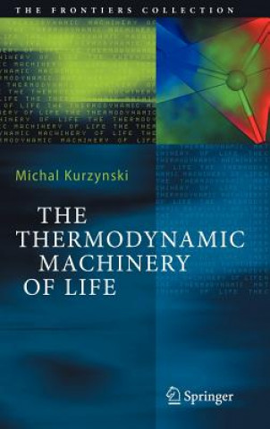 Book Thermodynamic Machinery of Life Michal Kurzynski