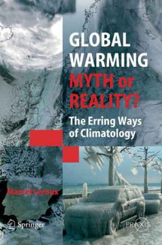 Carte Global Warming - Myth or Reality? Marcel Leroux