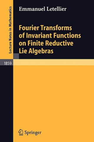 Carte Fourier Transforms of Invariant Functions on Finite Reductive Lie Algebras E. Letellier