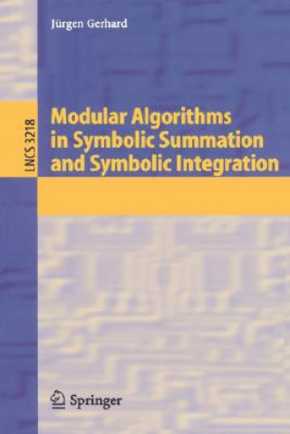 Könyv Modular Algorithms in Symbolic Summation and Symbolic Integration J. Gerhard