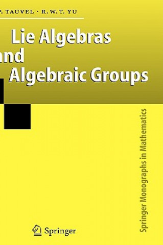 Kniha Lie Algebras and Algebraic Groups Tauvel Patrice