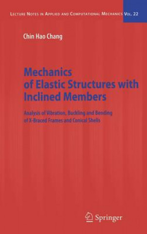 Könyv Mechanics of Elastic Structures with Inclined Members C. H. Chang