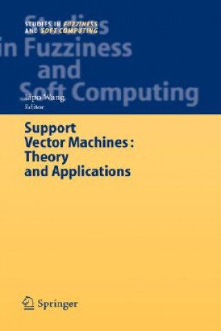 Knjiga Support Vector Machines: Theory and Applications Lipo Wang