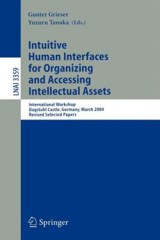 Knjiga Intuitive Human Interfaces for Organizing and Accessing Intellectual Assets Gunter Grieser