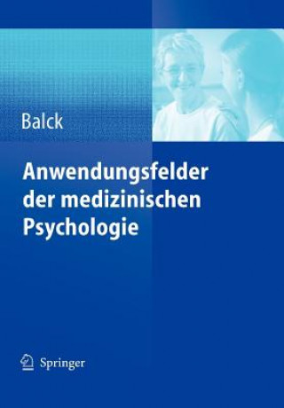 Kniha Anwendungsfelder Der Medizinischen Psychologie Friedrich Balck