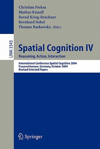Kniha Spatial Cognition IV, Reasoning, Action, Interaction Christian Freksa