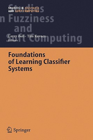 Kniha Foundations of Learning Classifier Systems Larry Bull