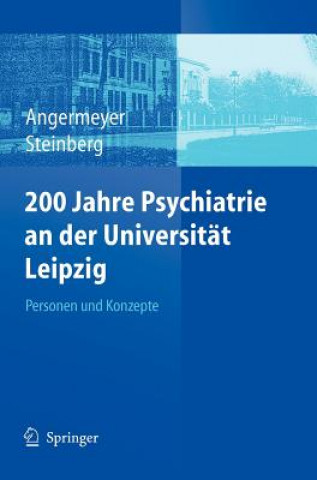 Könyv 200 Jahre Psychiatrie an Der Universitat Leipzig Matthias C. Angermeyer