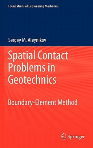 Kniha Spatial Contact Problems in Geotechnics Sergey M. Aleynikov