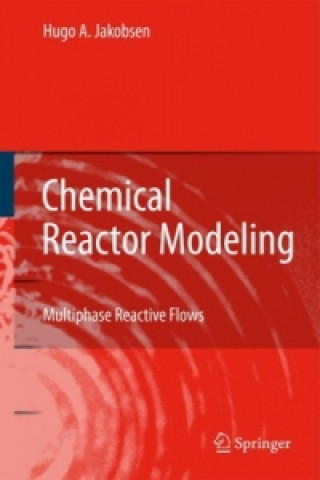 Książka Chemical Reactor Modeling Hugo A. Jakobsen