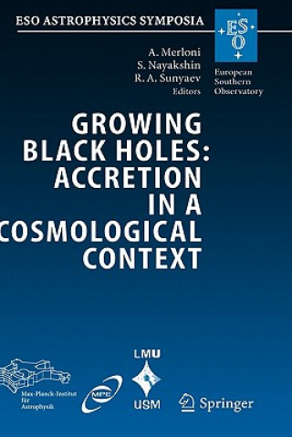 Buch Growing Black Holes: Accretion in a Cosmological Context Andrea Merloni