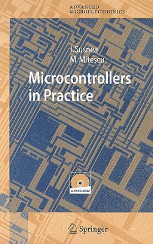 Kniha Microcontrollers in Practice Ioan Susnea