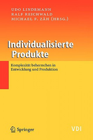 Kniha Individualisierte Produkte - Komplexitat Beherrschen in Entwicklung Und Produktion Udo Lindemann
