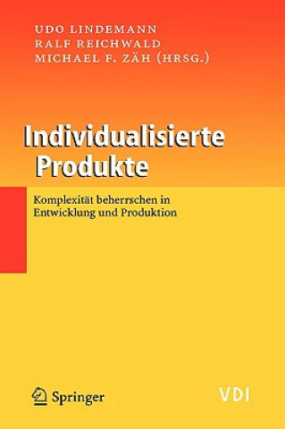 Knjiga Individualisierte Produkte - Komplexitat Beherrschen in Entwicklung Und Produktion Udo Lindemann