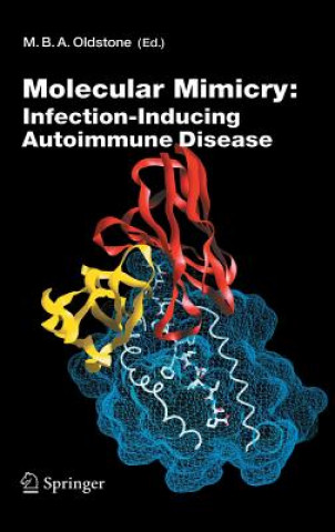 Kniha Molecular Mimicry: Infection Inducing Autoimmune Disease Michael Oldstone