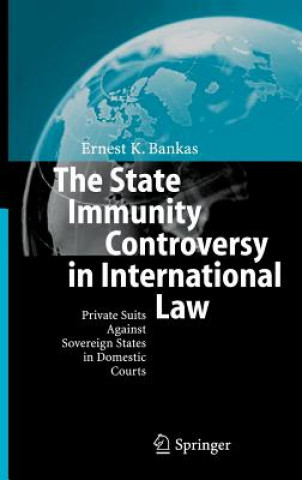 Книга State Immunity Controversy in International Law E. K. Bankas