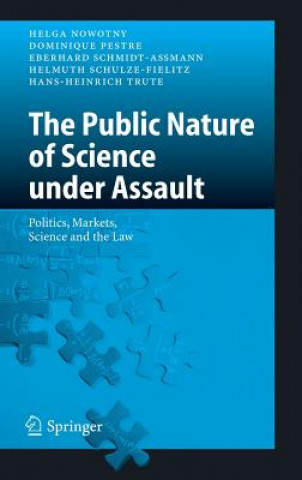 Książka Public Nature of Science under Assault Helga Nowotny