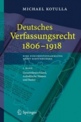 Книга Deutsches Verfassungsrecht 1806 - 1918eine Dokumentensammlung Nebst Einfuhrungen Michael Kotulla