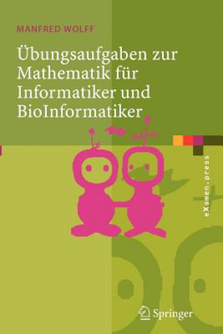 Carte Ubungsaufgaben Zur Mathematik Fur Informatiker Und Bioinformatiker Manfred Wolff