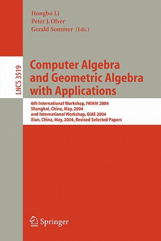 Kniha Computer Algebra and Geometric Algebra with Applications Hongbo Li